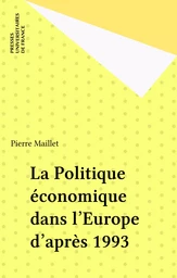 La Politique économique dans l'Europe d'après 1993