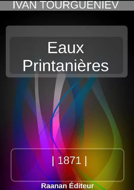 Eaux printanières - Ivan Tourgueniev - Bookelis