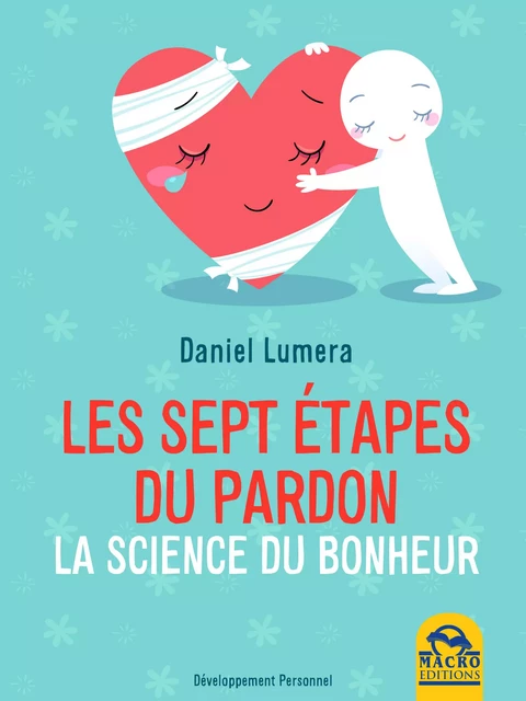 Les Sept Étapes du Pardon - Daniel Lumera - Macro Editions