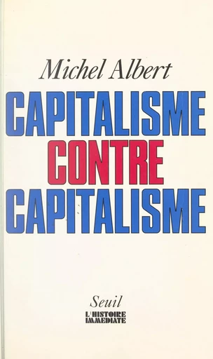 Capitalisme contre capitalisme - Michel Albert - (Seuil) réédition numérique FeniXX