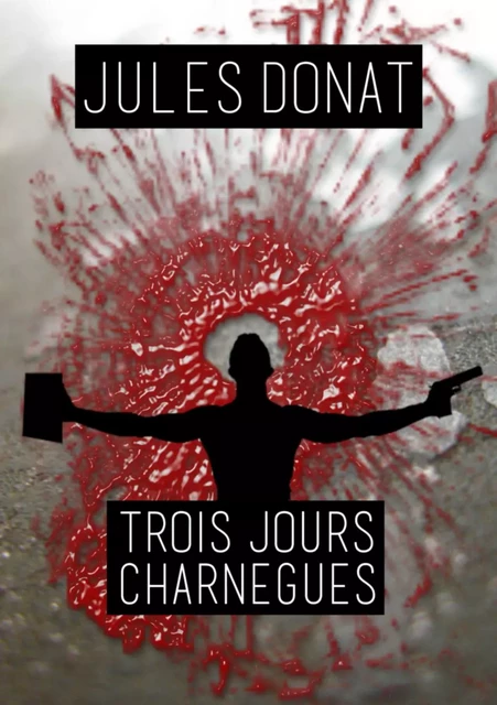 Trois jours charnègues - Jules Donat - Bookelis