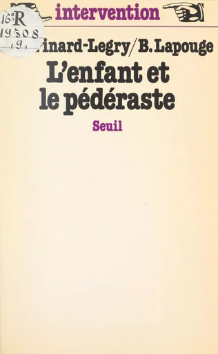 L'enfant et le pédéraste - Benoît Lapouge, Jean-Luc Pinard-Legry - (Seuil) réédition numérique FeniXX