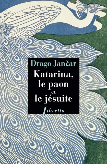 Katarina, le paon et le jésuite - Drago Jancar - Libella