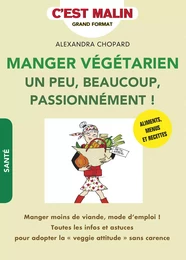 Manger végétarien un peu, beaucoup, passionnément ! c'est malin