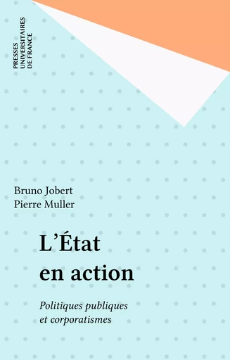 L'État en action - Bruno Jobert, Pierre Muller - Presses universitaires de France (réédition numérique FeniXX)