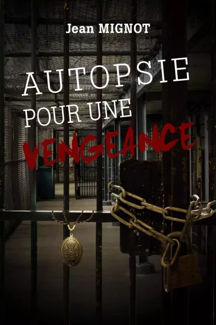 Autopsie pour une vengeance - Jean MIGNOT - Bookelis