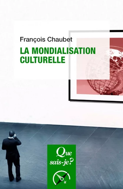 La mondialisation culturelle - François Chaubet - Humensis