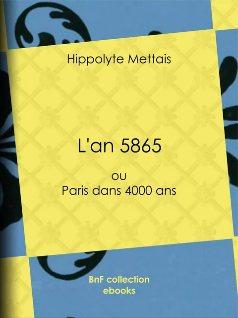 L'An 5865 - Hippolyte Mettais - BnF collection ebooks