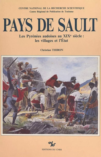 Pays de Sault : les Pyrénées audoises au 19e siècle - Christian Thibon - CNRS Éditions (réédition numérique FeniXX) 