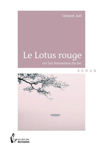 Le Lotus rouge - Clément Joël - Société des écrivains