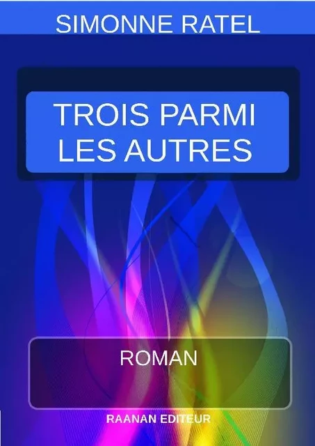 Trois parmi les autres - Simonne Ratel - Bookelis