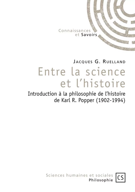 Entre la science et l'histoire - Jacques G. Ruelland - Connaissances & Savoirs