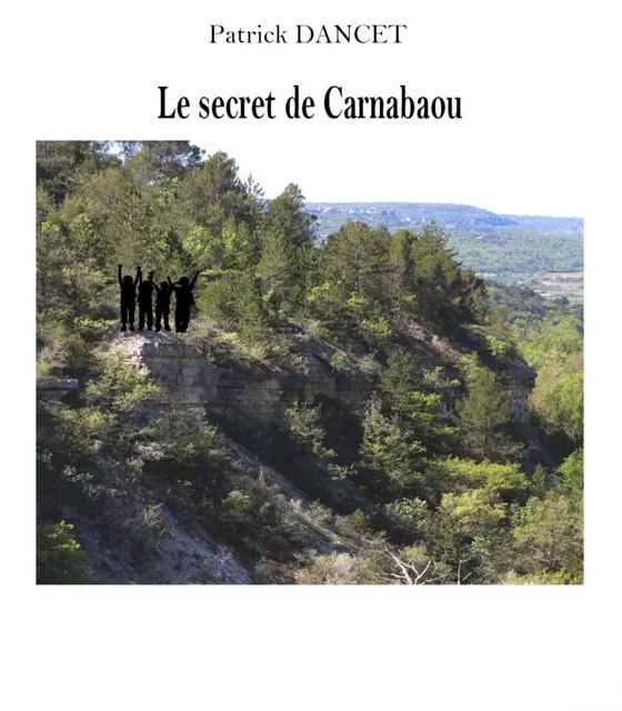 Le secret de Carnabaou - Patrick Dancet - Bookelis