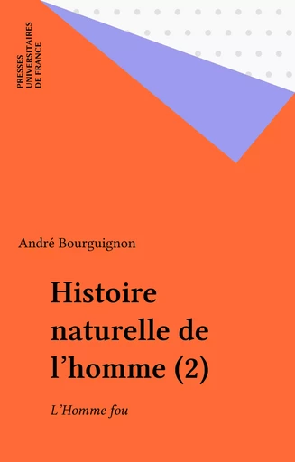 Histoire naturelle de l'homme (2) - André Bourguignon - Presses universitaires de France (réédition numérique FeniXX)