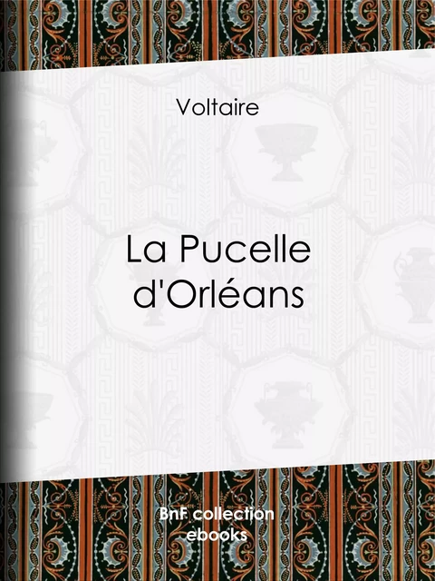 La Pucelle d'Orléans - Voltaire Voltaire, Louis Moland - BnF collection ebooks