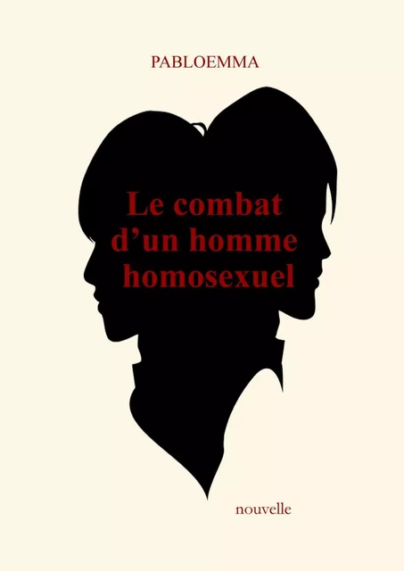 Le combat d'un homme homosexuel -  pabloemma - Bookelis