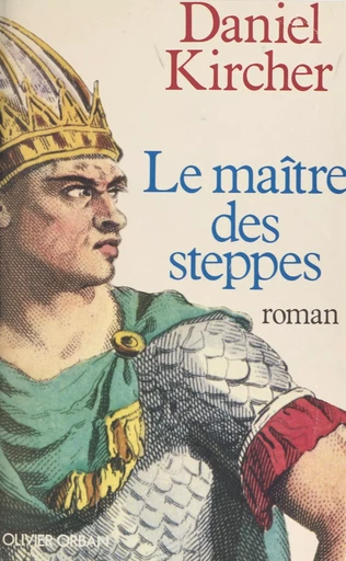 Le maître des steppes - Daniel Kircher - FeniXX réédition numérique