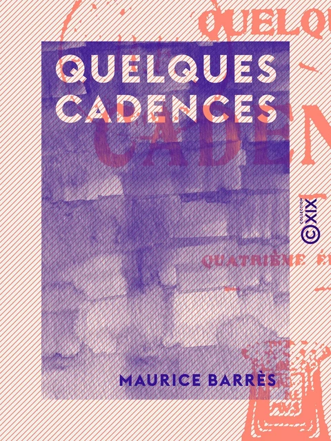 Quelques cadences - Maurice Barrès - Collection XIX