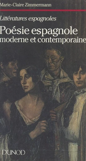 Poésie espagnole moderne et contemporaine - Marie-Claire Zimmermann - (Dunod) réédition numérique FeniXX