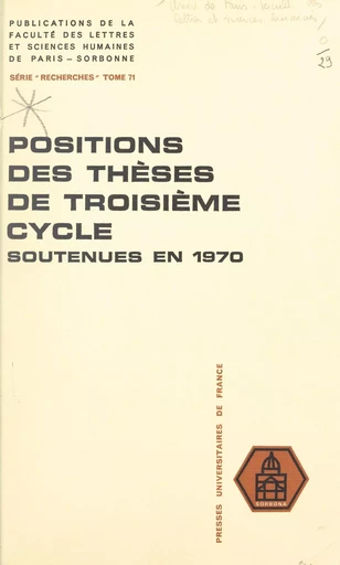 Positions des thèses de troisième cycle soutenues devant la Faculté en 1970 -  Collectif - (Presses universitaires de France) réédition numérique FeniXX