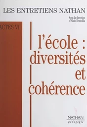 L'école : diversités et cohérence