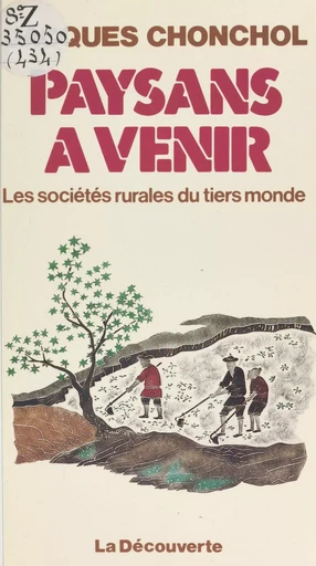 Paysans à venir : les sociétés rurales du tiers monde - Jacques Chonchol - La Découverte (réédition numérique FeniXX)