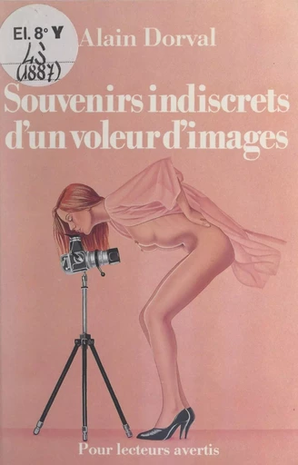 Souvenirs indiscrets d'un voleur d'images - Alain Dorval - (J'ai lu) réédition numérique FeniXX