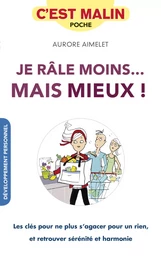 Je râle moins... Mais mieux ! c'est malin