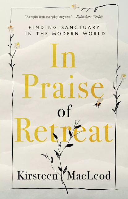 In Praise of Retreat - Kirsteen MacLeod - ECW Press