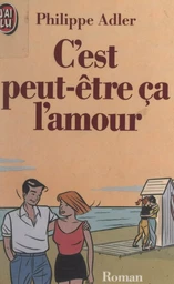 C'est peut-être ça l'amour