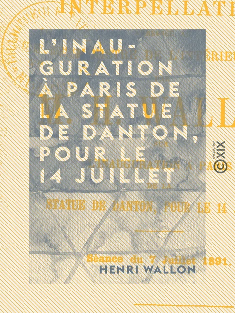 L'Inauguration à Paris de la statue de Danton, pour le 14 juillet - Henri Wallon - Collection XIX