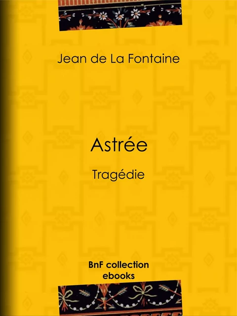 Astrée - Jean De La Fontaine - BnF collection ebooks