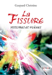 La fissure - Histoires et poèmes