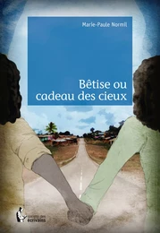 Bêtise ou cadeau des cieux