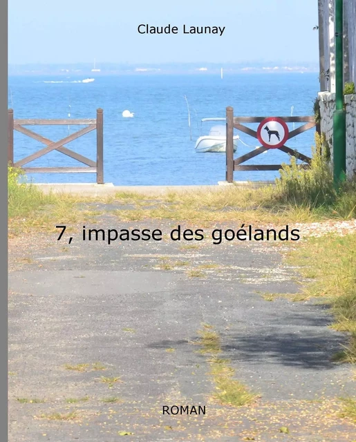 7, impasse des goélands - Claude Launay - Bookelis