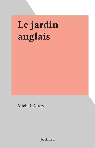 Le jardin anglais - Michel Doury - (Julliard) réédition numérique FeniXX