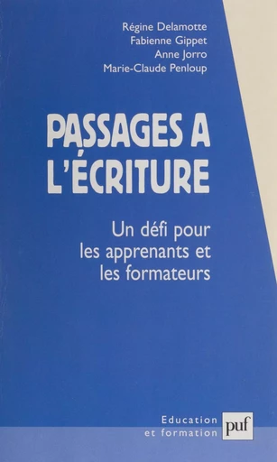 Passages à l'écriture - Anne Jorro, Marie-Claude Penloup - Presses universitaires de France (réédition numérique FeniXX)