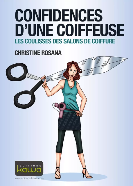 Confidences d'une coiffeuse - Christine Rosana - Editions Kawa