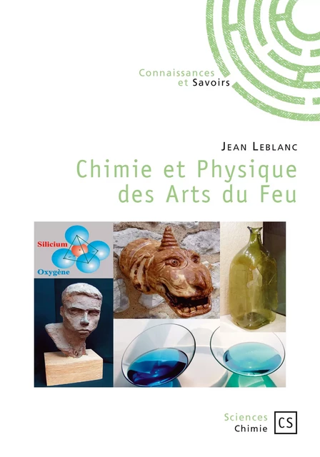 Chimie et Physique des Arts du Feu - Jean Leblanc - Connaissances & Savoirs