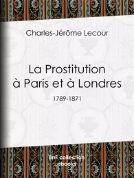 La Prostitution à Paris et à Londres