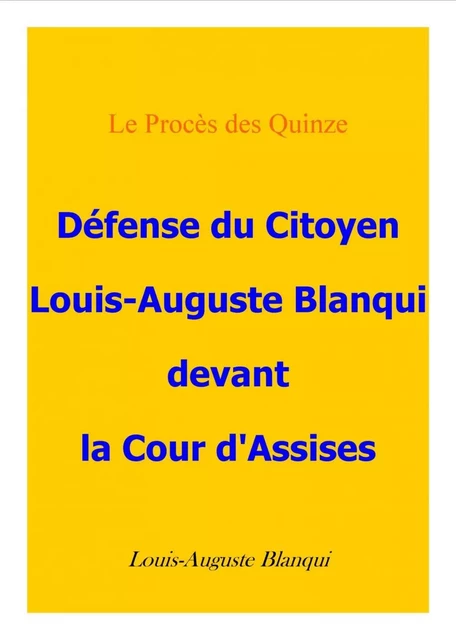 Défense du citoyen Blanqui devant la cour d'assises - Louis-Auguste Blanqui - Bookelis