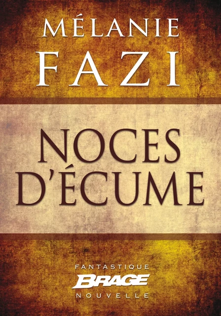 Noces d'écume - Mélanie Fazi - Bragelonne