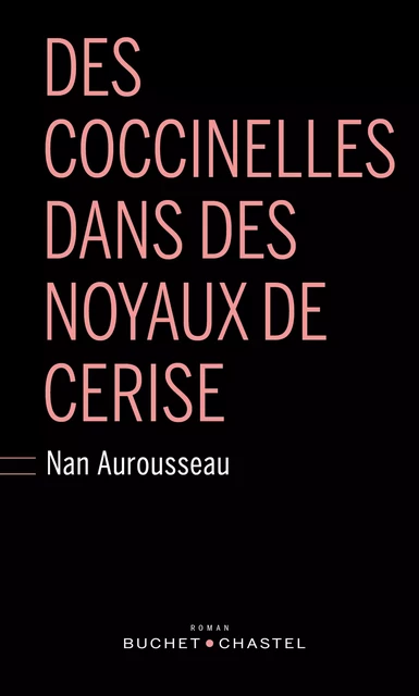 Des coccinelles dans des noyaux de cerise - Nan Aurousseau - Libella