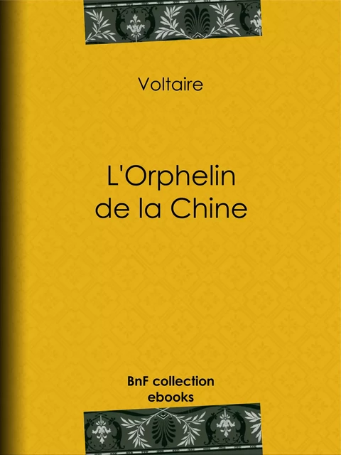 L'Orphelin de la Chine -  Voltaire, Louis Moland - BnF collection ebooks