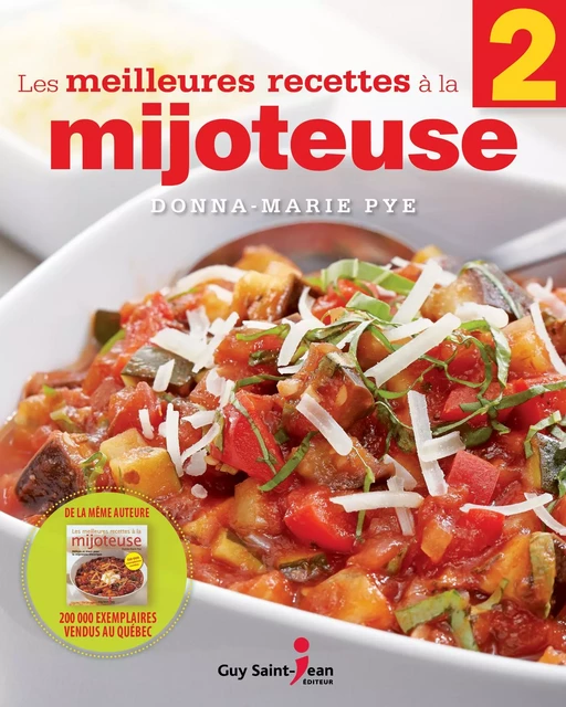 Les meilleures recettes à la mijoteuse 2 - Donna-Marie Pye - Guy Saint-Jean Editeur