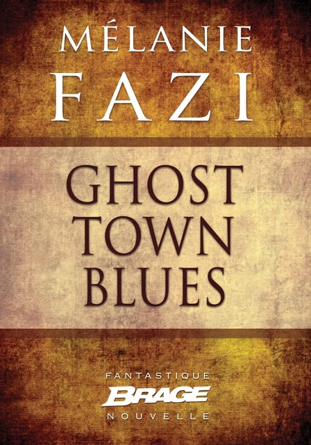 Ghost Town Blues - Mélanie Fazi - Bragelonne