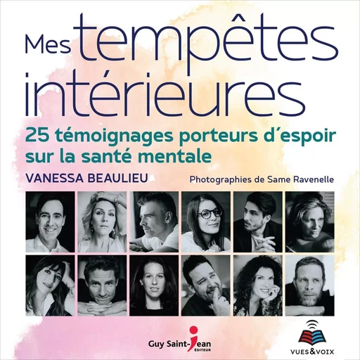 Mes tempêtes intérieures : 25 témoignages porteurs d'espoir sur la santé mentale - Vanessa Beaulieu - Kampus Média