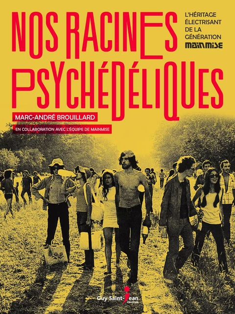 Nos racines psychédéliques - Marc-André Brouillard - Guy Saint-Jean Editeur