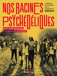 Nos racines psychédéliques