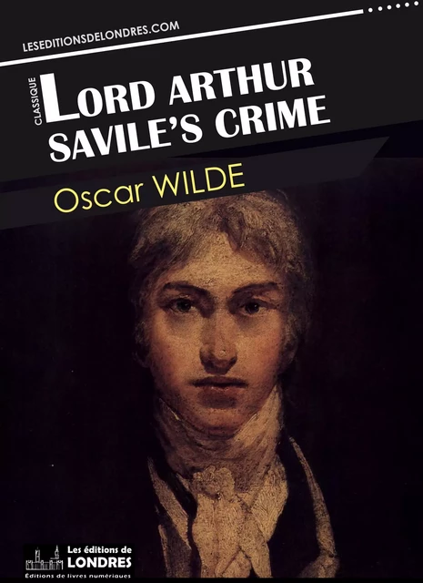 Lord Arthur Savile’s crime - Oscar Wilde - Les Editions de Londres